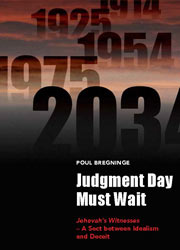 cover for Poul Bregninge's Judgement Day Must Wait: Jehovah's Witnesses�A Sect between Idealism and Deceit 